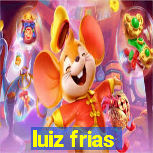 luiz frias